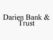 DARIEN BANK & TRUST