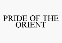 PRIDE OF THE ORIENT