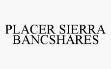 PLACER SIERRA BANCSHARES