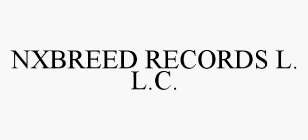NXBREED RECORDS L.L.C.