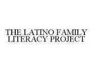 THE LATINO FAMILY LITERACY PROJECT