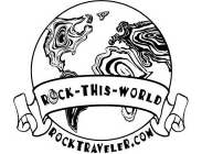 ROCK-THIS-WORLD ROCKTRAVELER.COM