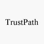 TRUSTPATH