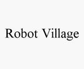 ROBOT VILLAGE