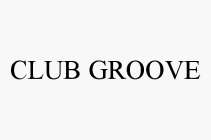 CLUB GROOVE