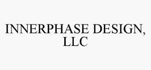 INNERPHASE DESIGN, LLC