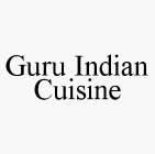 GURU INDIAN CUISINE