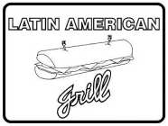 LATIN AMERICAN GRILL