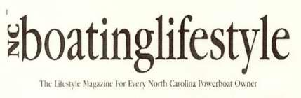 NC BOATING LIFESTYLE THE LIFESTYLE MAGAZINE FOR EVERY NORTH CAROLINA POWERBOAT OWNER