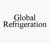 GLOBAL REFRIGERATION