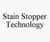 STAIN STOPPER TECHNOLOGY