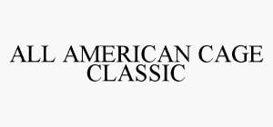 ALL AMERICAN CAGE CLASSIC