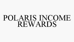 POLARIS INCOME REWARDS