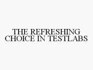 THE REFRESHING CHOICE IN TESTLABS