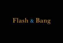 FLASH & BANG