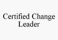 CERTIFIED CHANGE LEADER