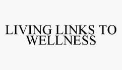 LIVING LINKS TO WELLNESS