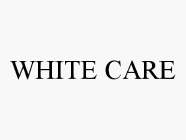 WHITE CARE