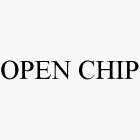 OPEN CHIP