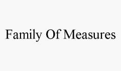 FAMILY OF MEASURES