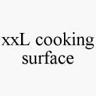 XXL COOKING SURFACE