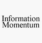 INFORMATION MOMENTUM