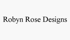 ROBYN ROSE DESIGNS