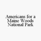 AMERICANS FOR A MAINE WOODS NATIONAL PARK