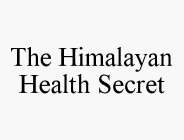 THE HIMALAYAN HEALTH SECRET