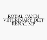 ROYAL CANIN VETERINARY DIET RENAL MP