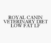 ROYAL CANIN VETERINARY DIET LOW FAT LF