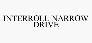 INTERROLL NARROW DRIVE