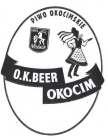 PIWO OKOCIMSKIE O.K. BEER OKOCIM 1845 OKOCIM
