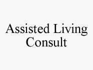 ASSISTED LIVING CONSULT