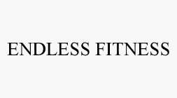 ENDLESS FITNESS