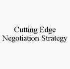 CUTTING EDGE NEGOTIATION STRATEGY