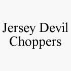 JERSEY DEVIL CHOPPERS