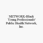 NETWORK-BLACK YOUNG PROFESSIONALS' PUBLIC HEALTH NETWORK, INC.
