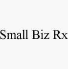 SMALL BIZ RX