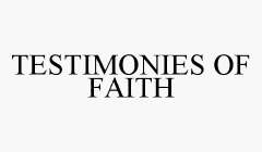 TESTIMONIES OF FAITH