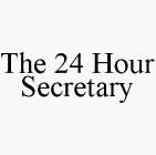 THE 24 HOUR SECRETARY