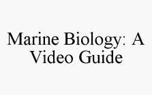 MARINE BIOLOGY: A VIDEO GUIDE