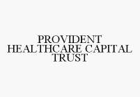 PROVIDENT HEALTHCARE CAPITAL TRUST