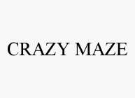 CRAZY MAZE