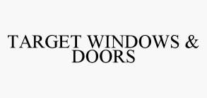 TARGET WINDOWS & DOORS