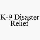 K-9 DISASTER RELIEF