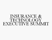 INSURANCE & TECHNOLOGY EXECUTIVE SUMMIT