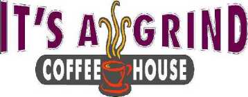 IT'S A GRIND COFFEE HOUSE