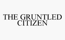 THE GRUNTLED CITIZEN