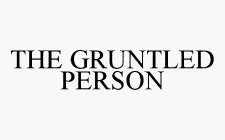 THE GRUNTLED PERSON
